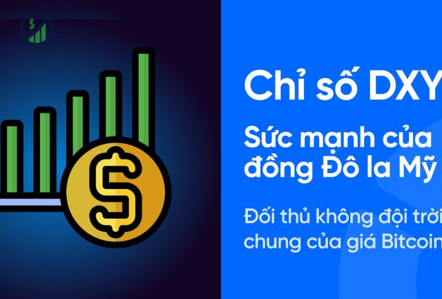 Chỉ Số DXY Là Gì? Giải Mã Ảnh Hưởng Đến Thị Trường Chứng Khoán